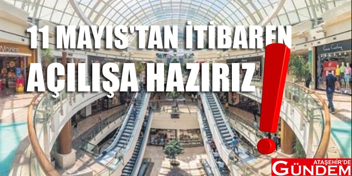 11 MAYIS'TA KADEMELİ, HAZİRAN BAŞINDA TAM KAPASİTE 11 MAYIS'TAN İTİBAREN AÇILIŞA HAZIRIZ
